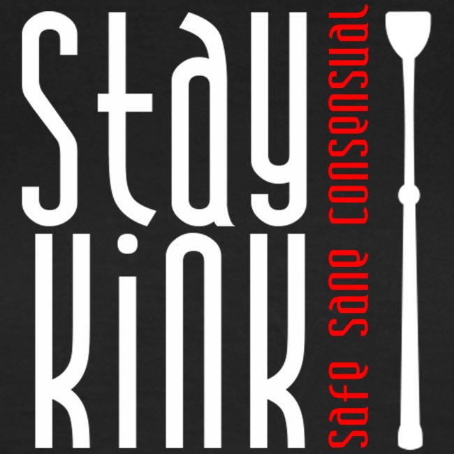 Stay Kink! Safe Sane Consensual