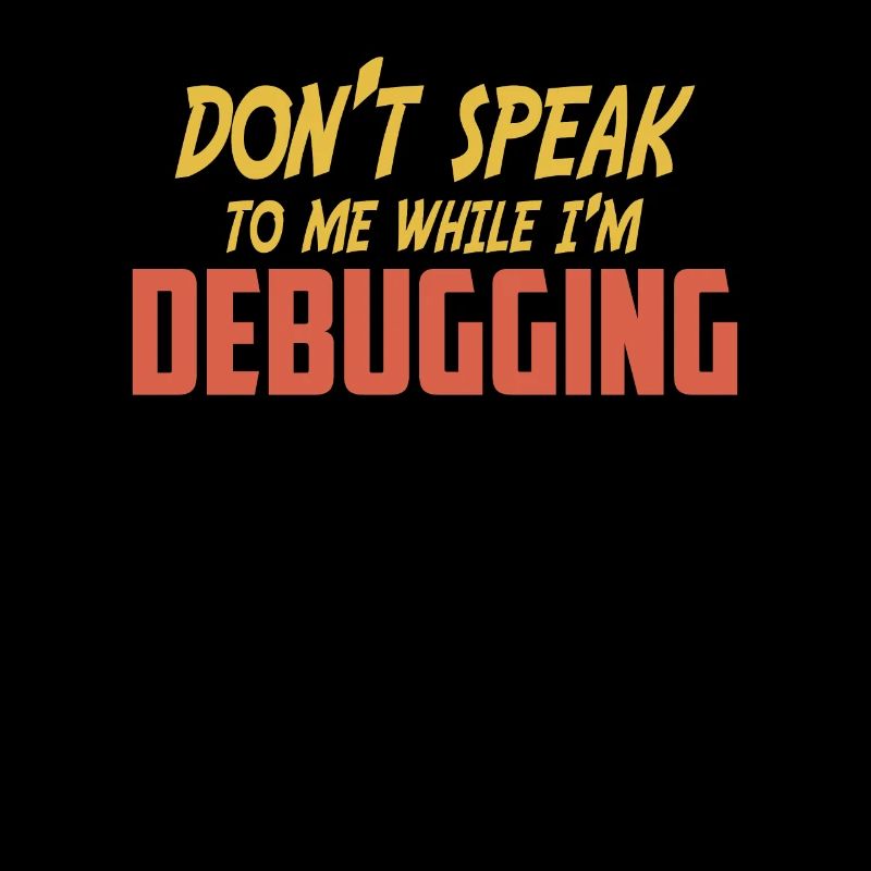 Sprich mich nicht an während ich debugge