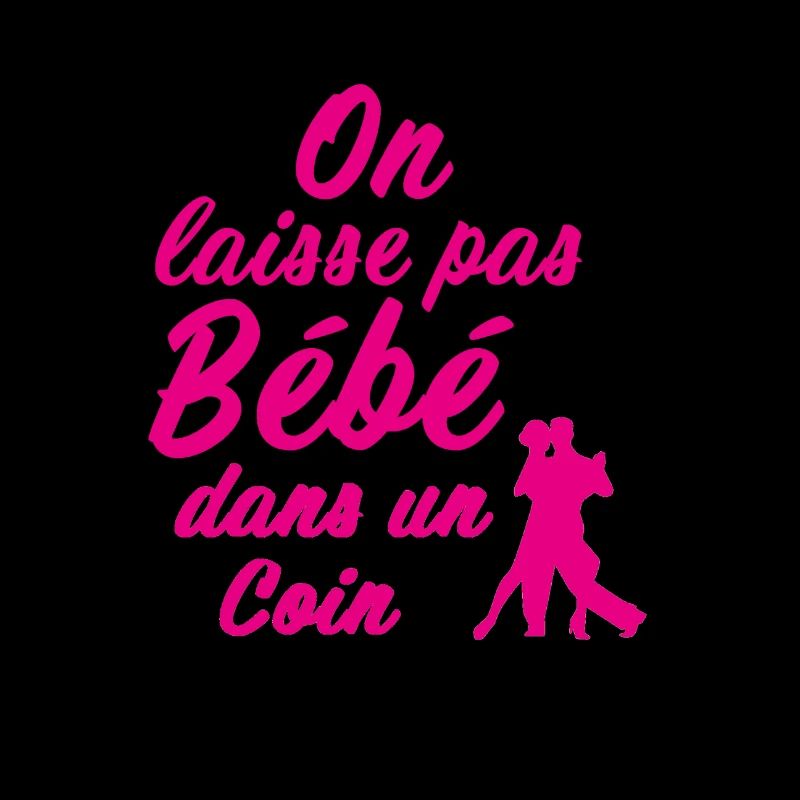 On laisse pas bébé dans un coin