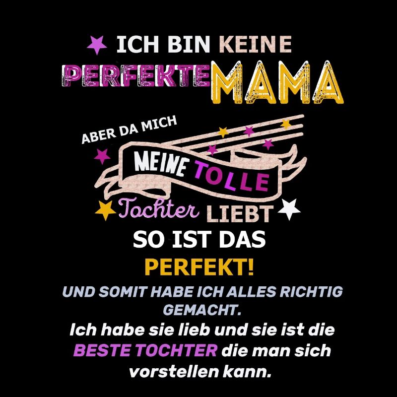 Keine perfekte Mama Tochter Spruch