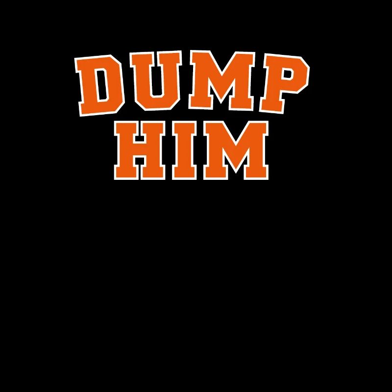 Dump Him