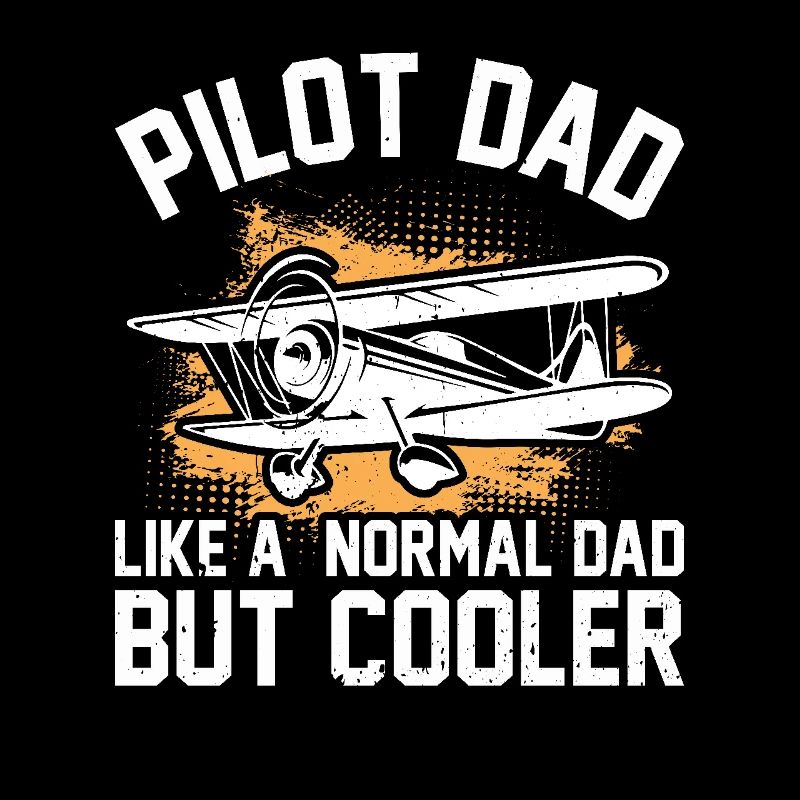 Pilot Dad – Like a normal dad, only cooler