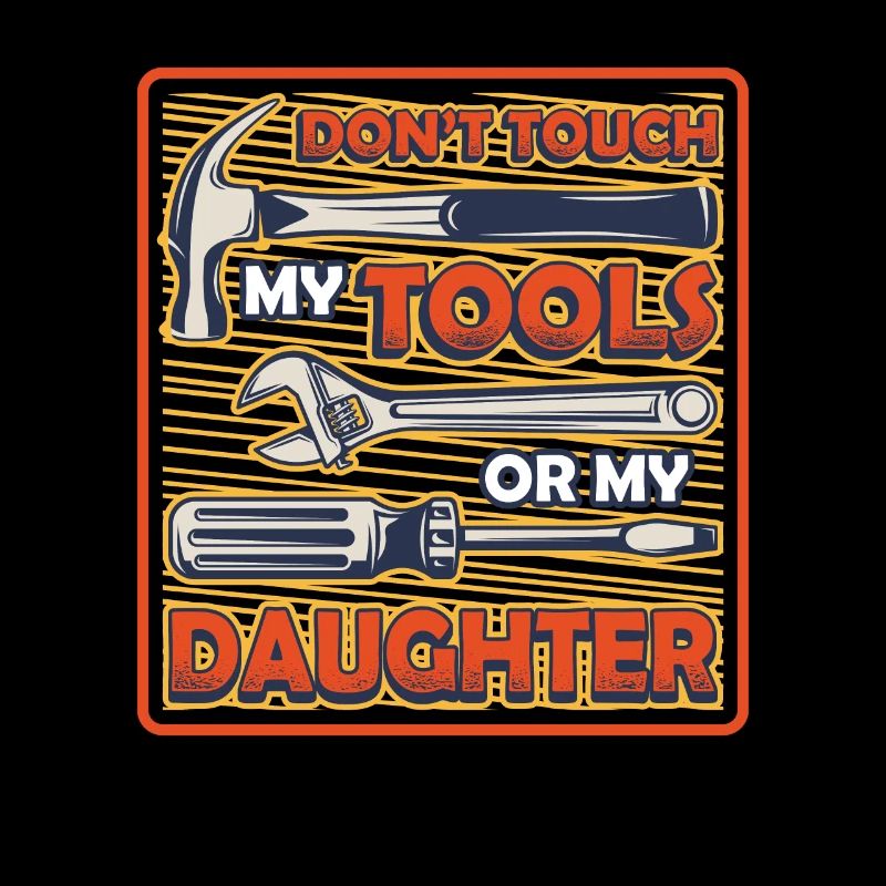 Do not touch my tools.