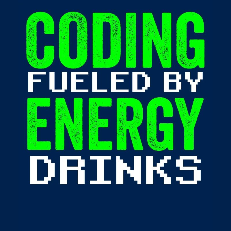 Programming with Energy Drinks Coder Code Coding