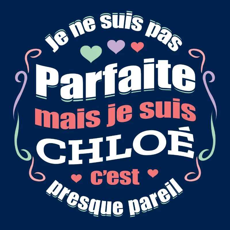 CHLOÉ PARFAITE - PRENOM CHLOÉ