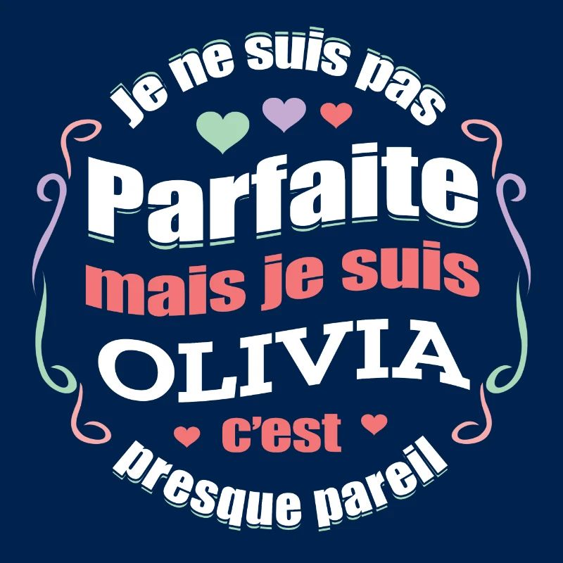 OLIVIA PARFAITE - PRENOM OLIVIA