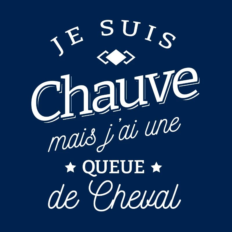 JE SUIS CHAUVE AVEC UNE QUEUE DE CHEVAL