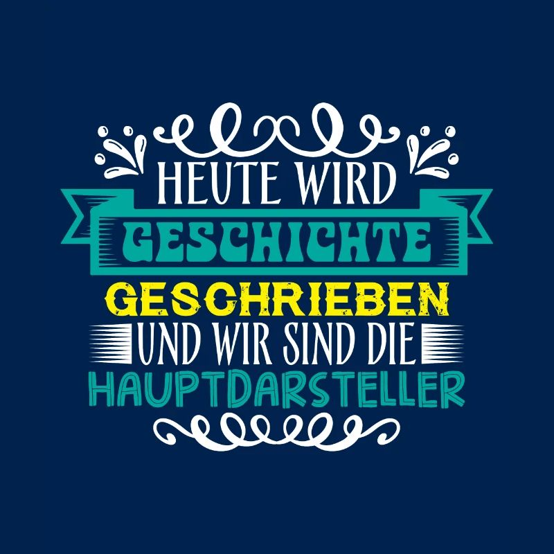 Heute wird Geschichte geschrieben