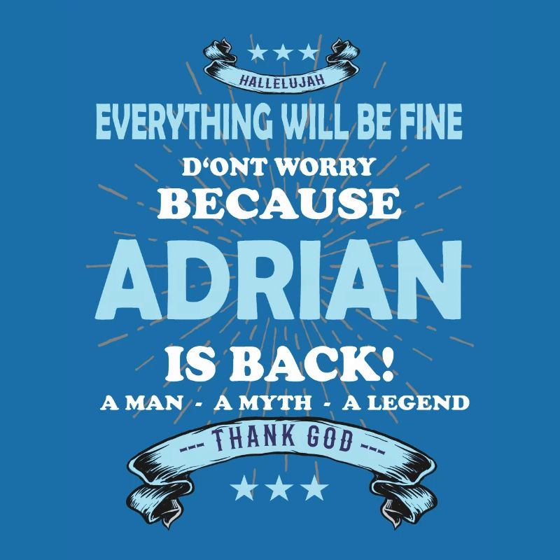 Everything will be fine Adrian Is back