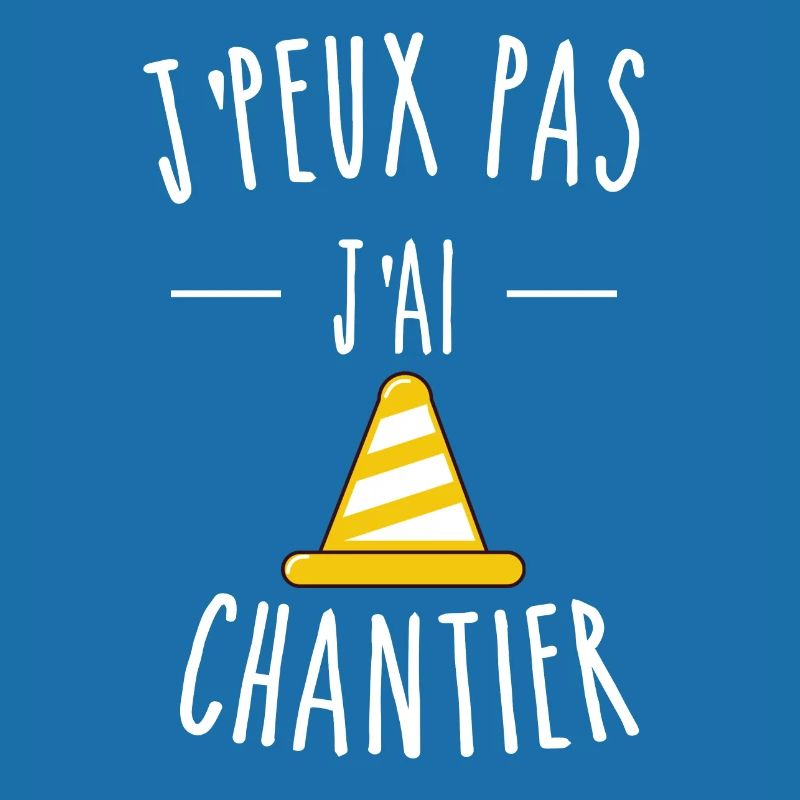 J'PEUX PAS J'AI CHANTIER - PLOT DE CHANTIER