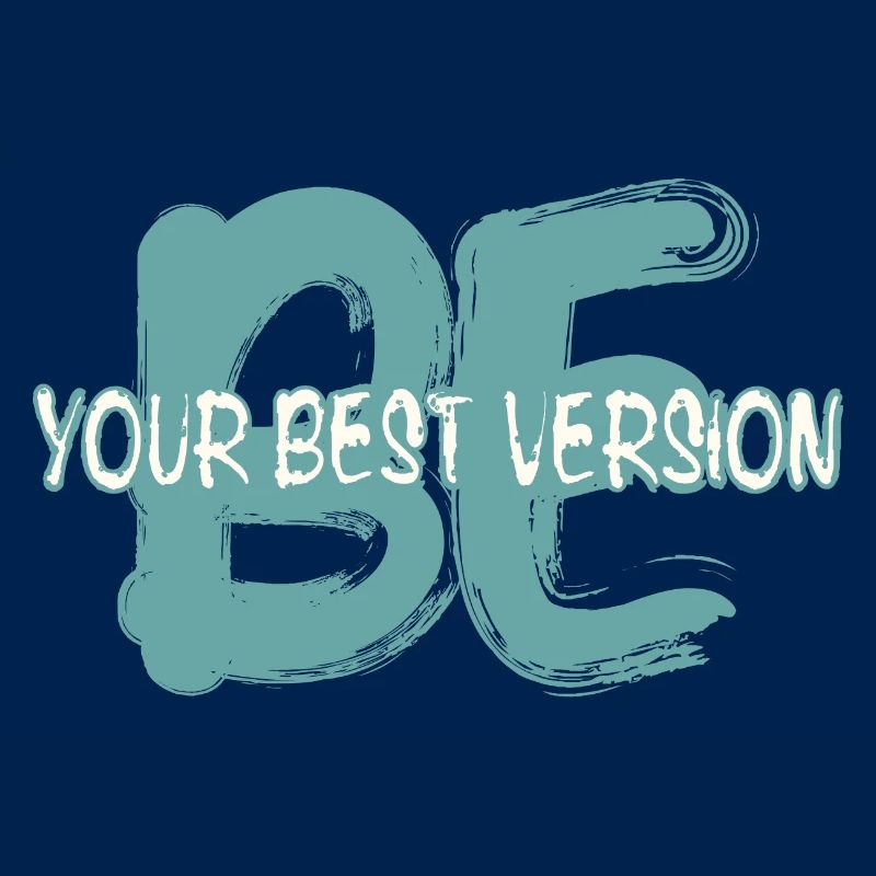 Sei die beste Version von dir selbst