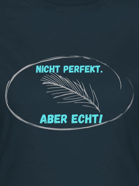 Nicht PERFEKT, Aber Echt!