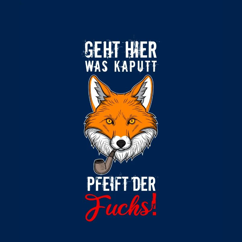 Geht Hier Was Kaputt Pfeift Der Fuchs Geschenk