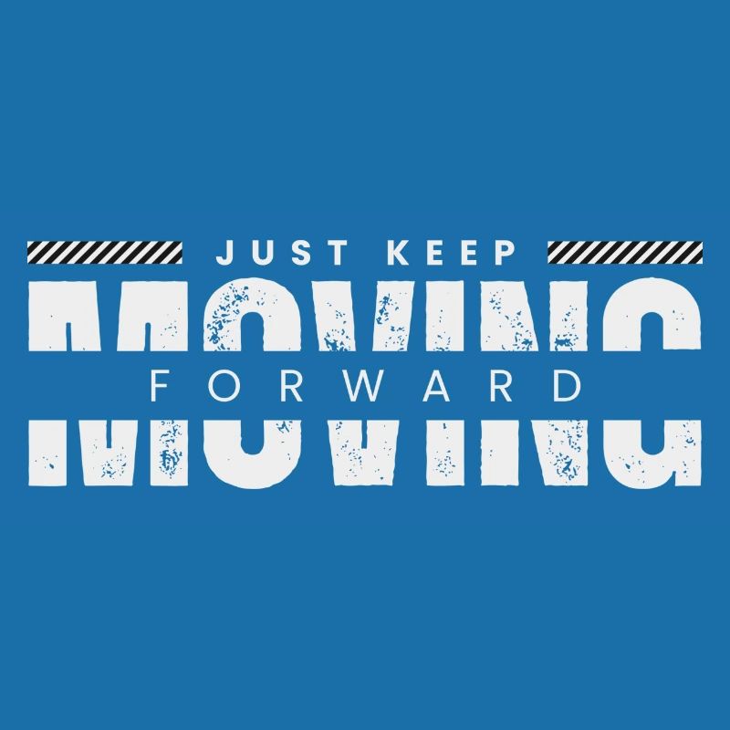 Just keep moving forward