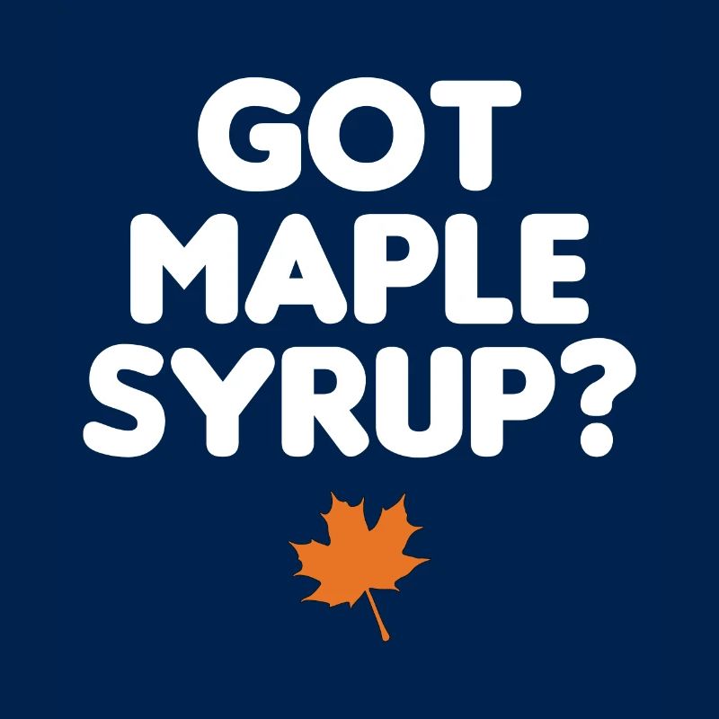 Got Maple Syrup Tapping Maple Tree Maple Leaf