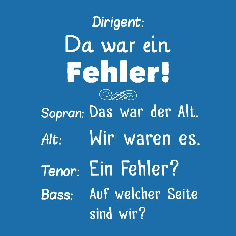 Da war ein Fehler Dirigent Geschenk Chorprobe Chor