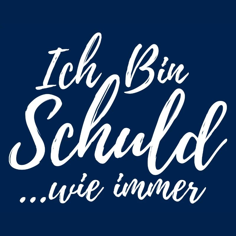 Ich Bin Schuld Witzig Sarkastisch Spruch Geschenk