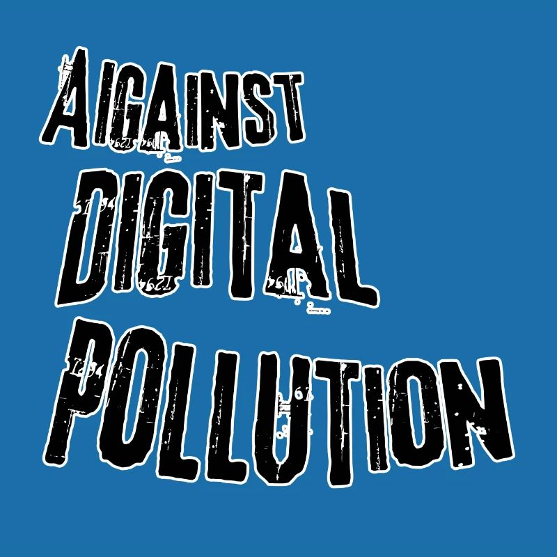 Against digital pollution