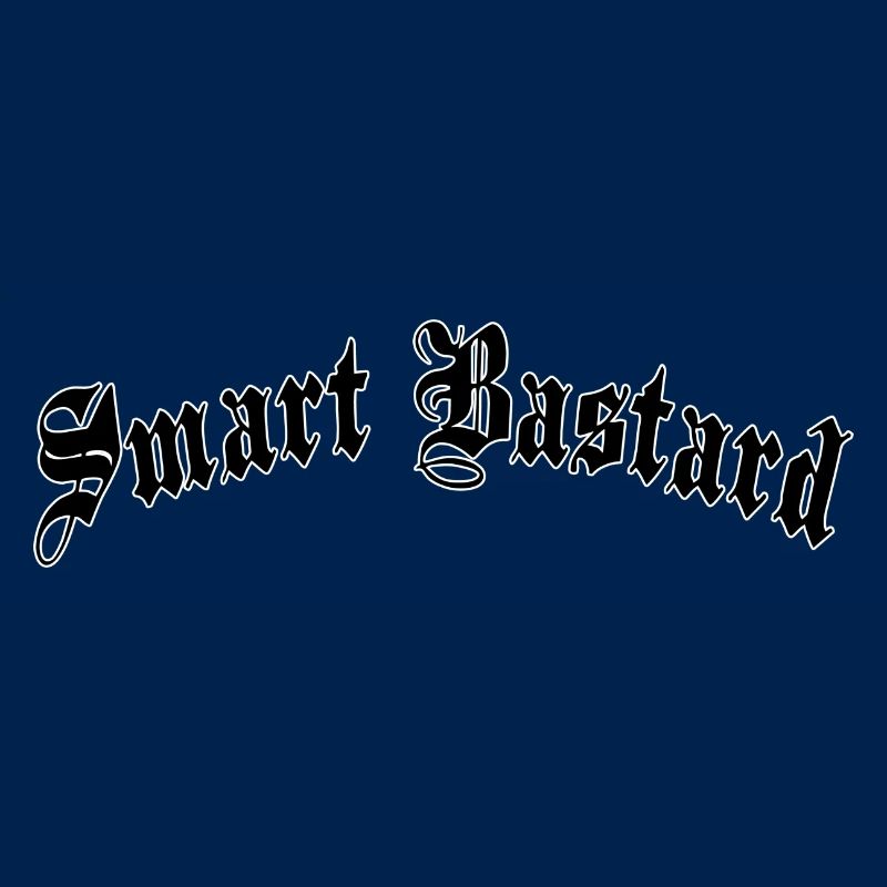 Smart bastard