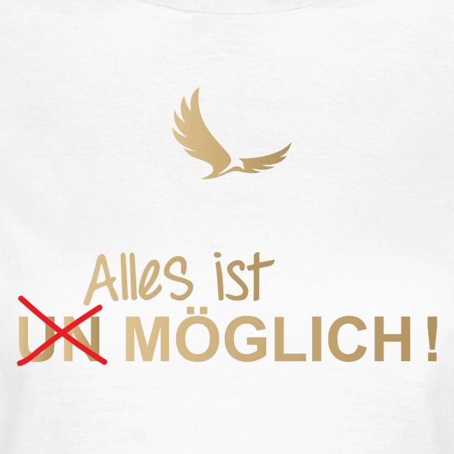 ALLES IST MÖGLICH!