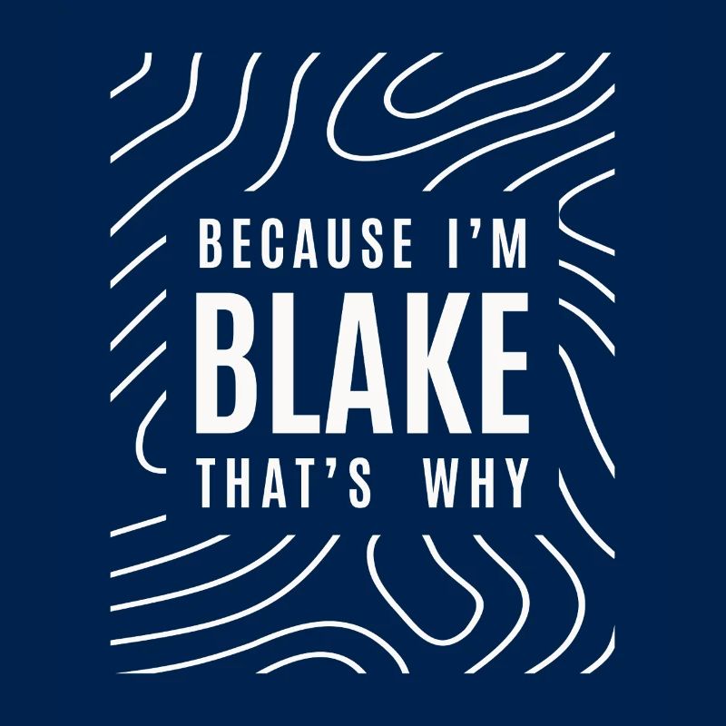 Parce que je suis Blake, c’est pourquoi - Nom Blake