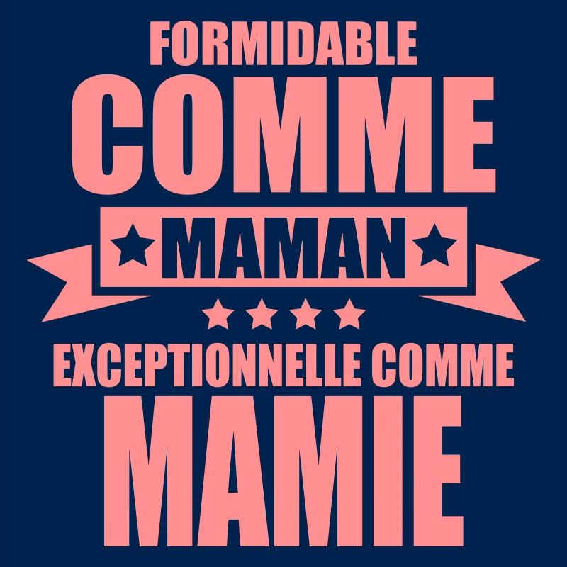 formidable comme maman exceptionnelle comme mamie