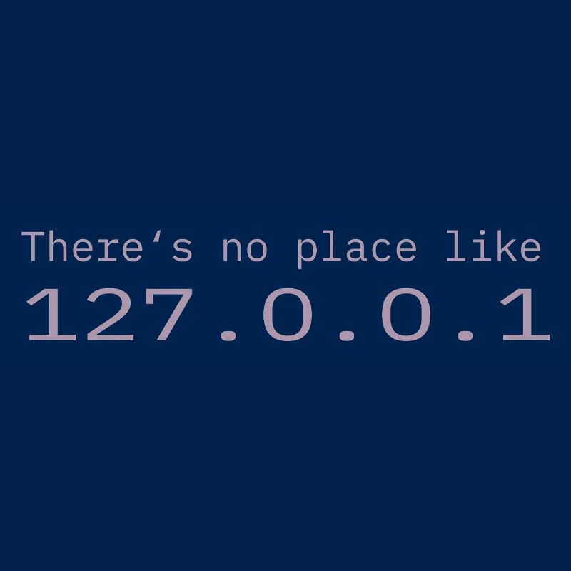 Programmierer Nerd IT Kein Ort wie Localhost