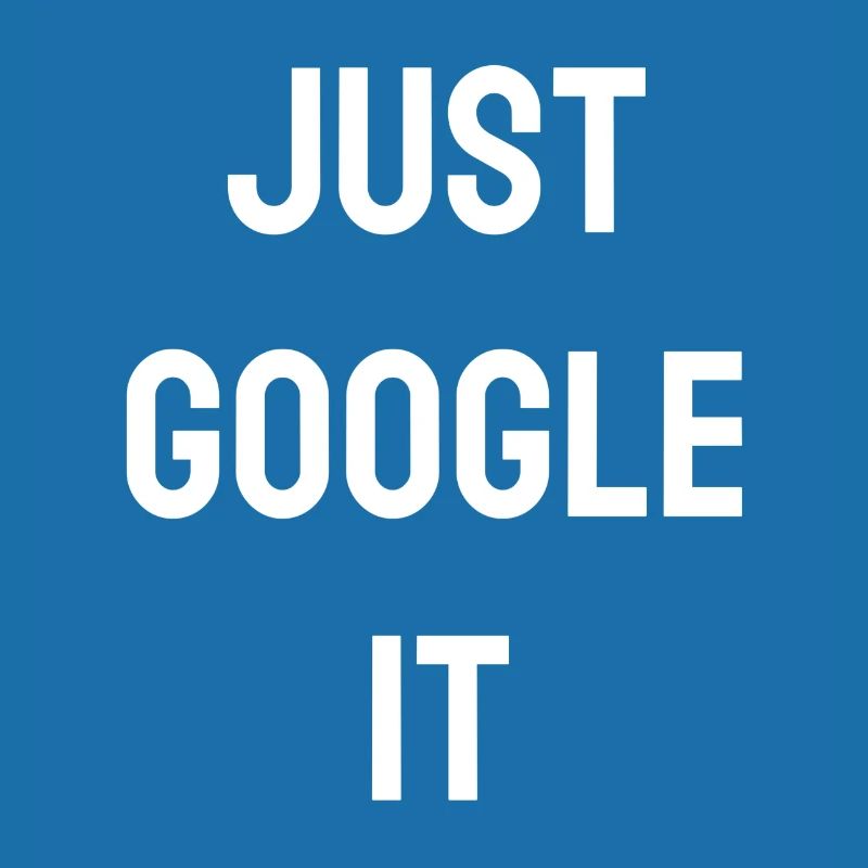 gewoon google it / vraag google!