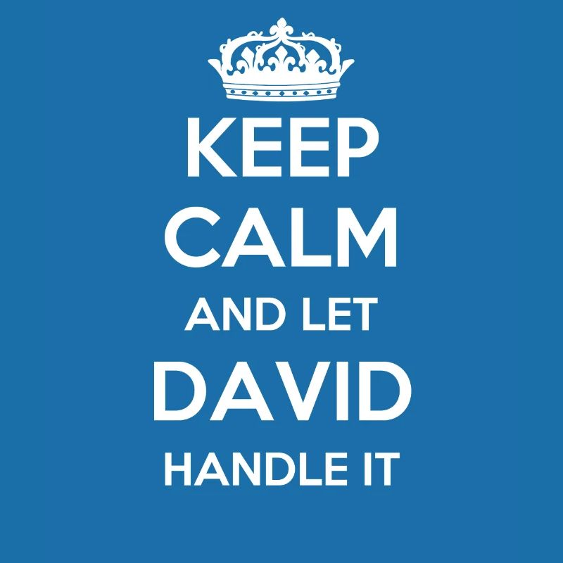 Keep Calm Handle It - Prénom Nom Drôle David
