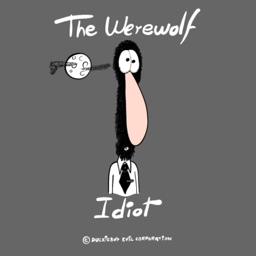 The Werewolf Idiot - Camiseta mujer