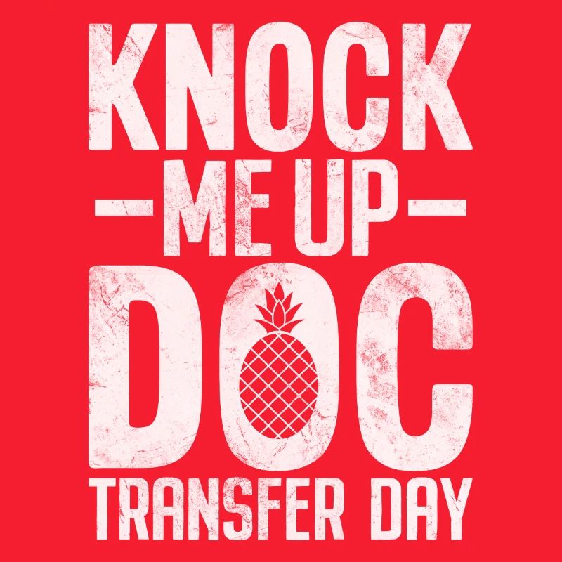 Knock Me Up Doc Transfer Day Transfert d’embryon