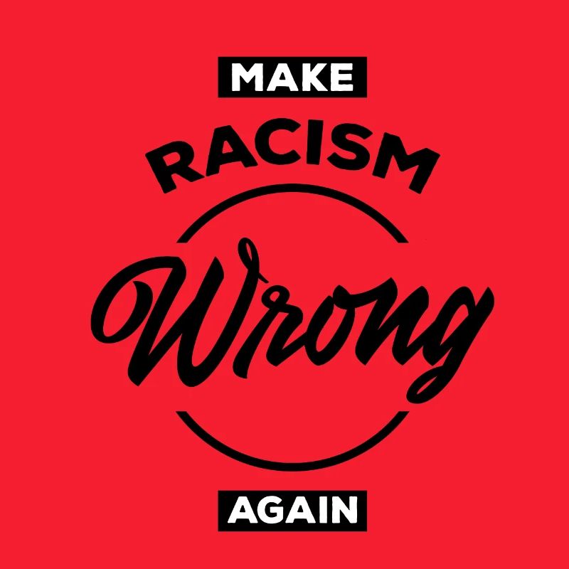 Make Racism Wrong Again