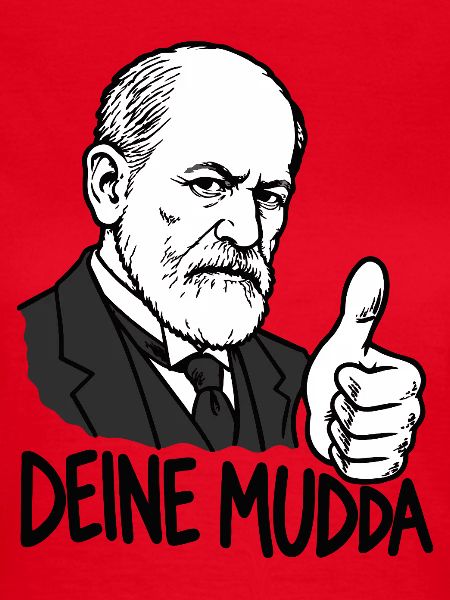 Sigmund Freud – Deine Mudda