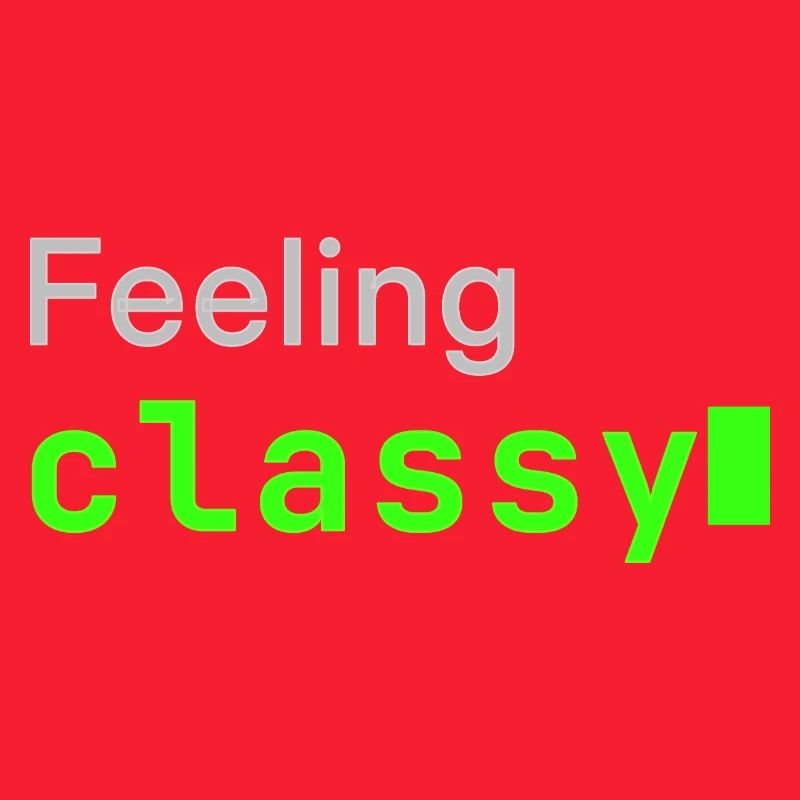 Feeling classy | Developer mood