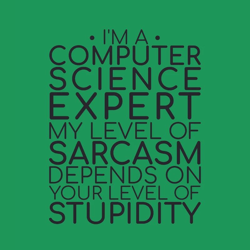 "Computer Science Expert Sarcasm | Computer Science"