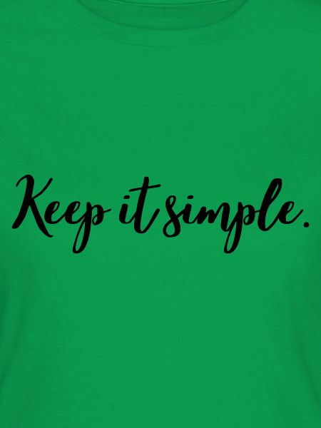 Keep it simple