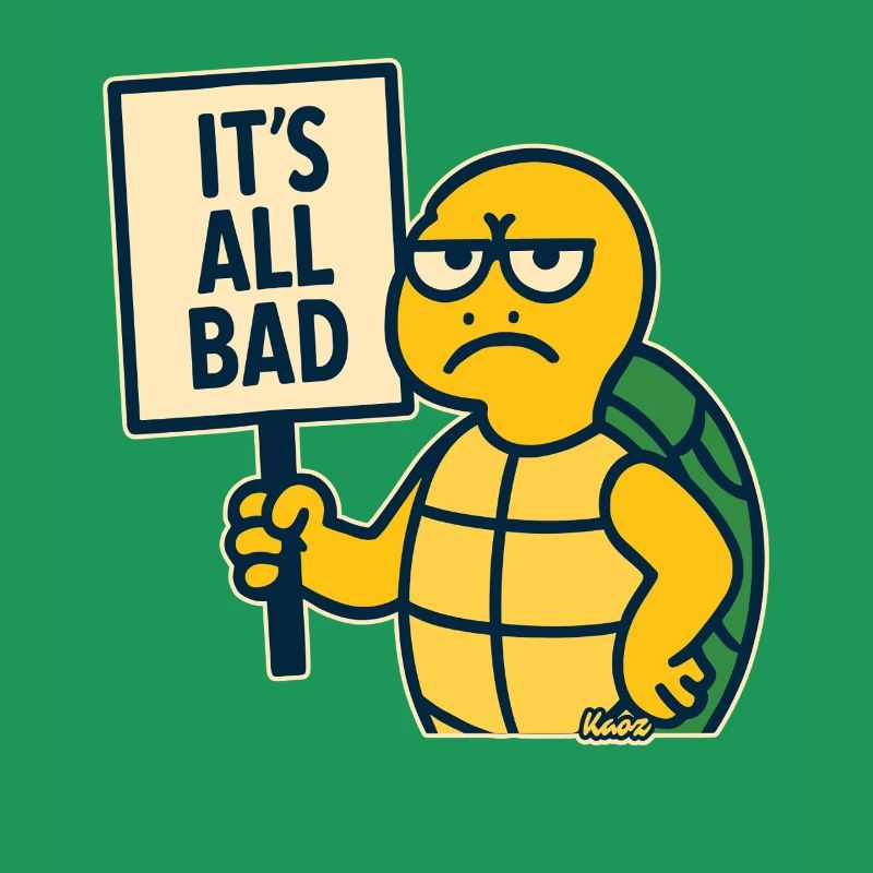 Bad mood turtle: Everything is bad