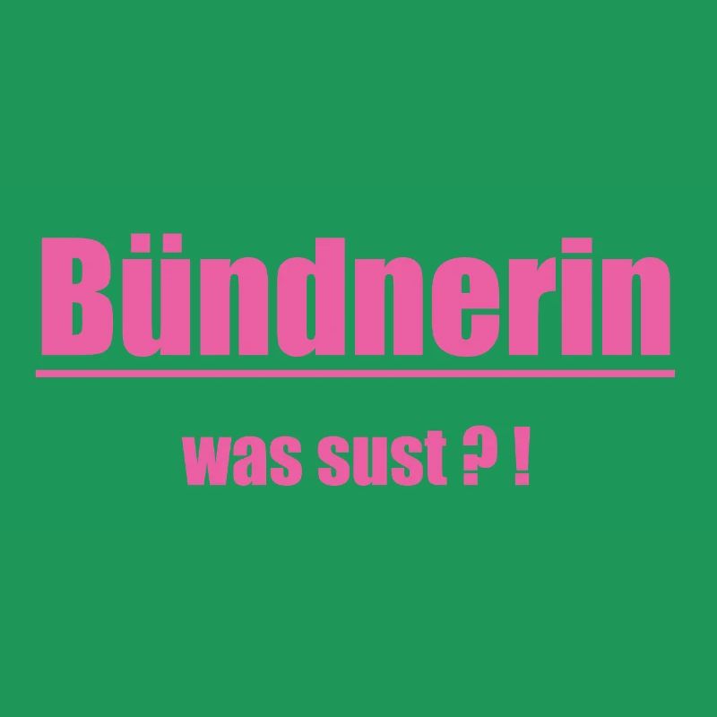 Bündnerin Was Sus?! Pink Text