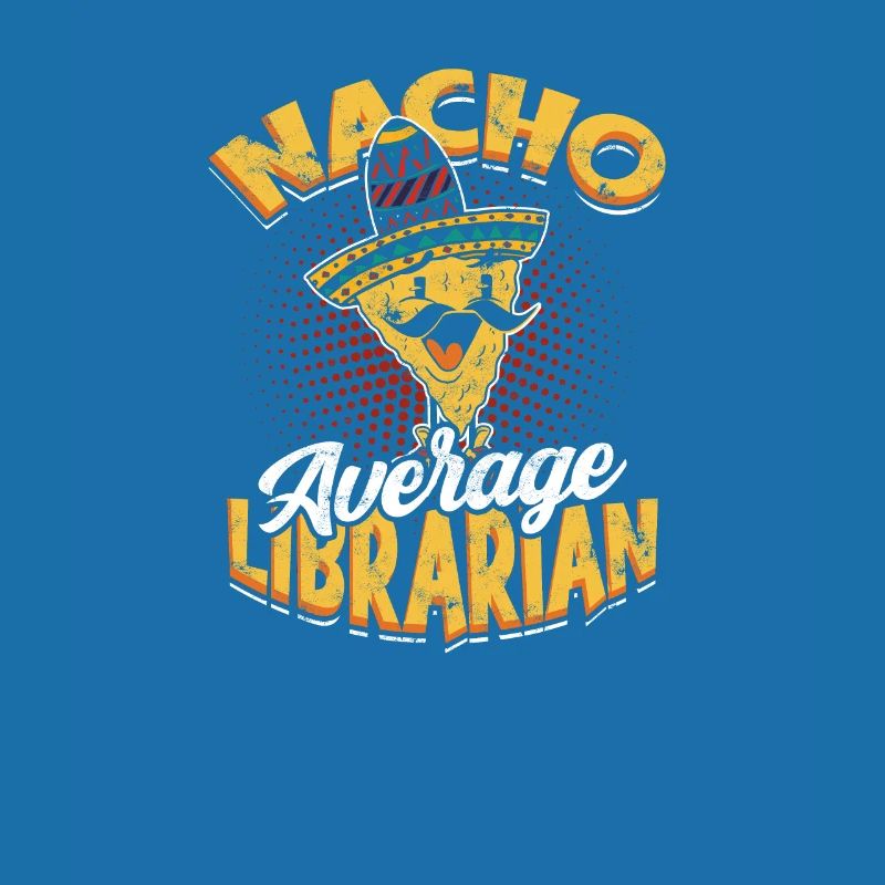 Nacho Average Librarian - book lover