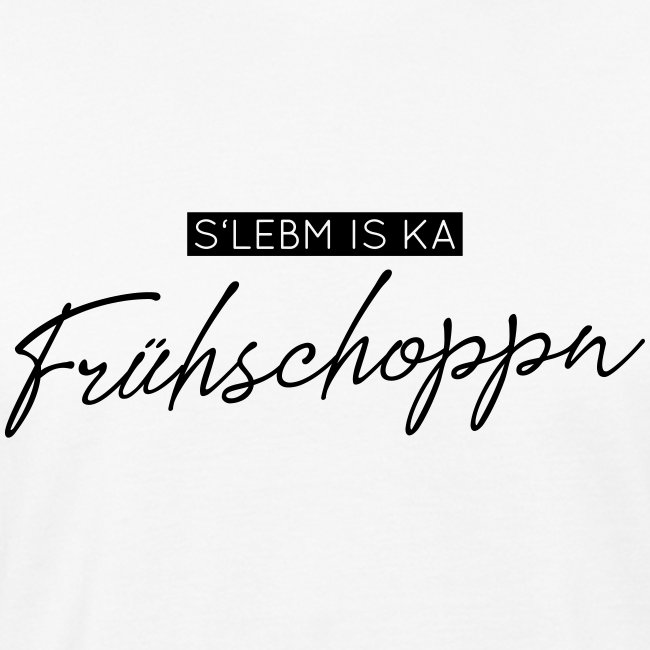 Vorschau: SLebm is ka Frühschoppn - Männer Bio-T-Shirt