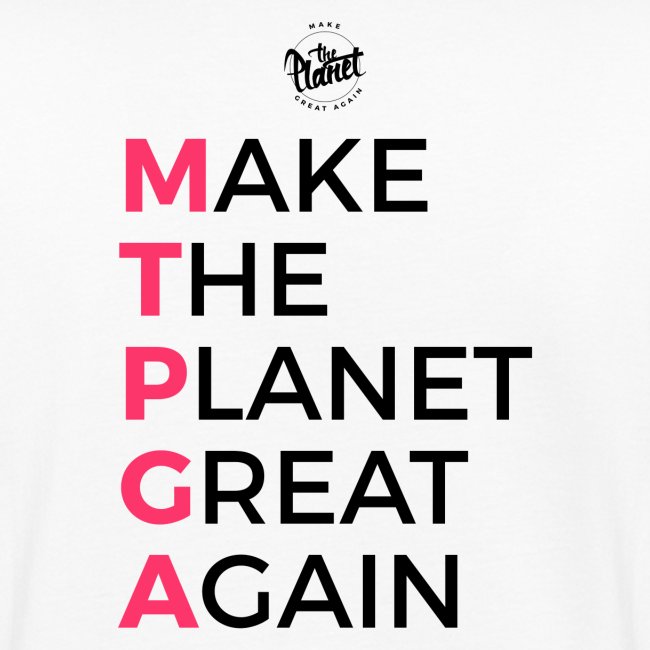 MakeThePlanetGreatAgain lettering behind