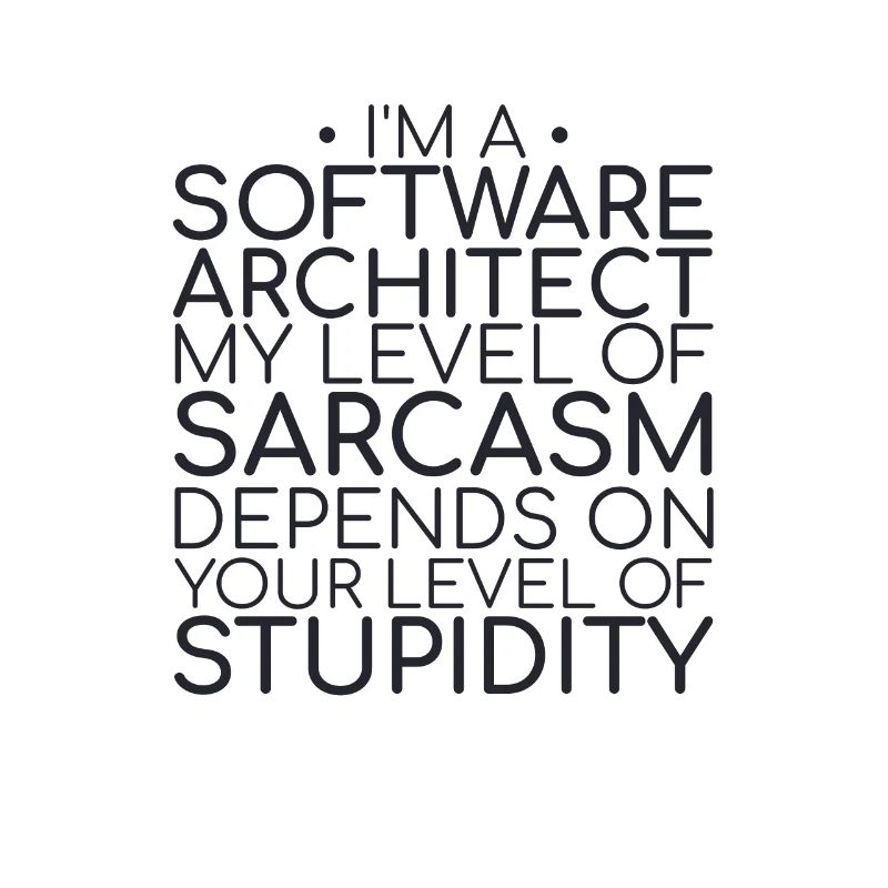 "Software Architect Sarcasm |Software Architektur"