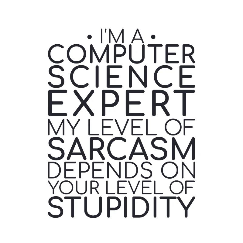 "Computer Science Expert Sarcasm | Informatik"