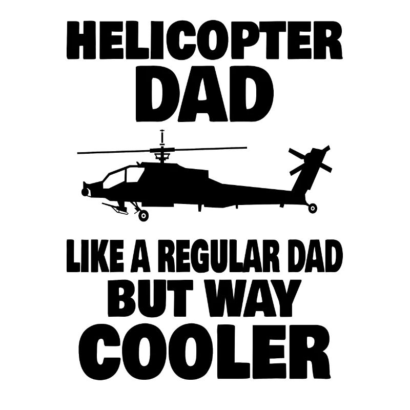 Hubschrauberpilot Luftfahrt Helicopterr Dad
