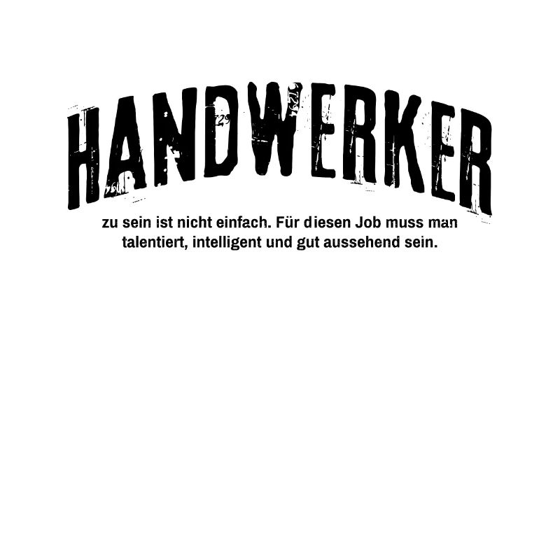 Handwerker zu sein ist nicht einfach