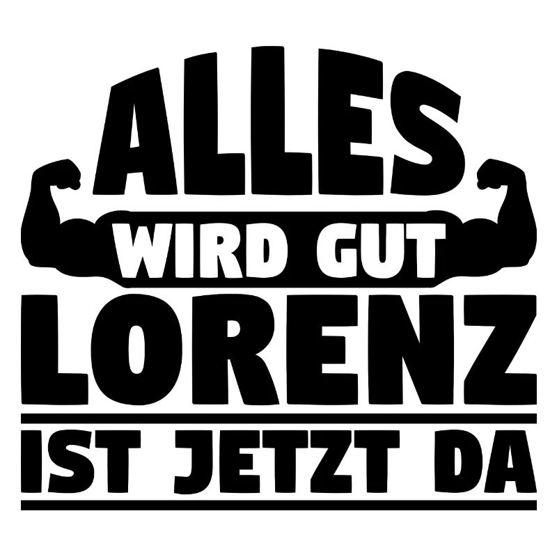 Alles wird gut Lorenz ist jetzt da