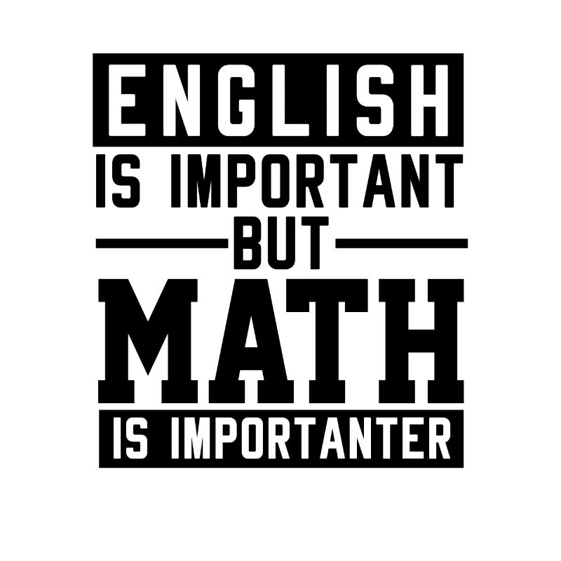 L’anglais Est important Les maths Est plus important