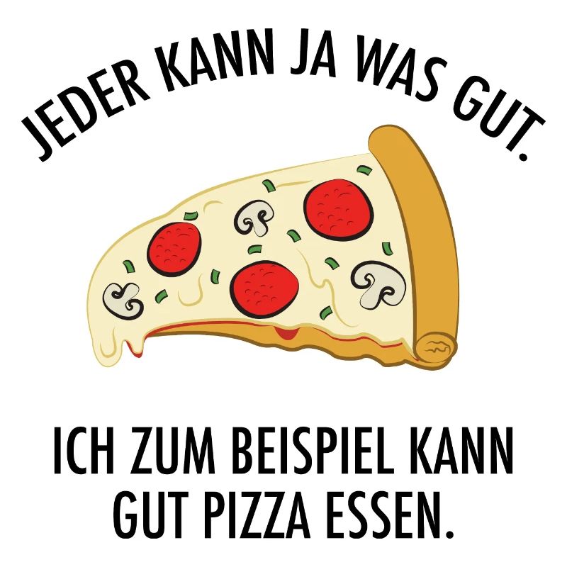 Ich Bin Gut In Pizza Essen - Lustiger Spruch