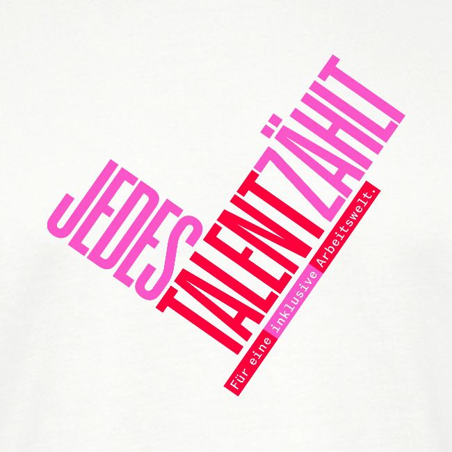 Jedes Talent zählt. Für eine inklusive Arbeitswelt