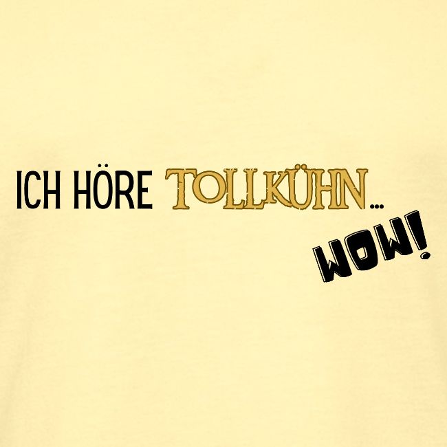 ICH HÖRE TOLLKÜHN